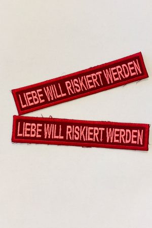 Liebe will riskiert werden Aufnäher